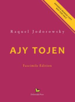 Ajy Tojen by Raquel Jodorowsky : Facsimile Edition (el Corno Emplumado 12, 1964)