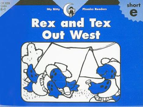 Paperback Rex and Tex Out West, Itty Bitty Phonics Reader (Itty-bitty Phonics Readers) Book
