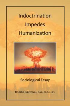 Paperback Indoctrination Impedes Humanization: Sociological Essay Book