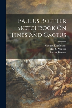 Paperback Paulus Roetter Sketchbook On Pines And Cactus Book