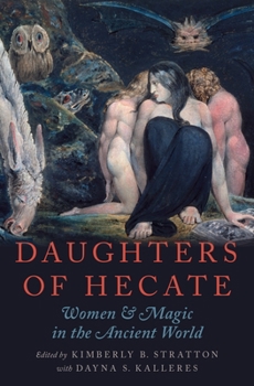 Paperback Daughters of Hecate: Women and Magic in the Ancient World Book