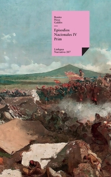 Episodios nacionales IV: Prim (Narrativa) (Spanish Edition)