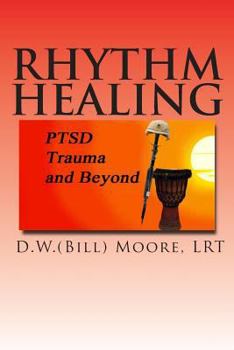 Paperback Rhythm Healing: PTSD, Trauma and Beyond Book