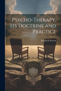 Paperback Psycho-therapy, its Doctrine and Practice Book