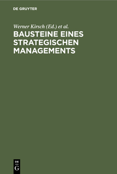 Hardcover Bausteine Eines Strategischen Managements: Dialoge Zwischen Wissenschaft Und PRAXIS [German] Book