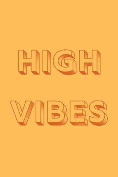 High vibes: novelty notebook 6"x9"