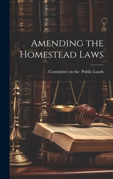 Hardcover Amending the Homestead Laws Book