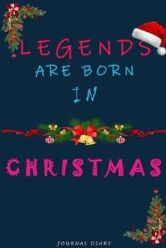 Legends Are Born In Christmas Notebook: Lined Notebook Birthday Or Christmas Gift For Legendary People Born In Christmas 110 Pages Dark Blue Version
