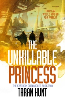 The Unkillable Princess (2) (The Kystrom Chronicles) - Book #2 of the Kystrom Chronicles