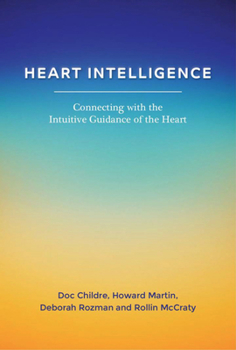 Paperback Heart Intelligence: Connecting with the Intuitive Guidance of the Heart Book