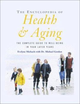Paperback The Encyclopedia of Health and Aging: The Complete Guide to Well-Being in Your Later Years Book
