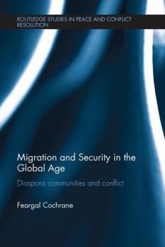 Paperback Migration and Security in the Global Age: Diaspora Communities and Conflict Book