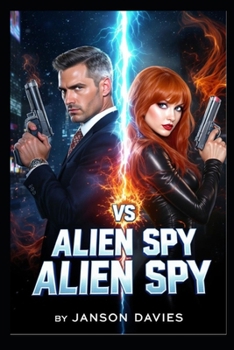 Alien Spy vs Alien Spy: A Galactic Espionage Thriller