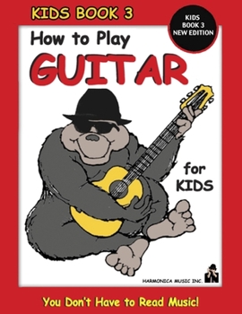 Paperback How to Play Guitar for Kids - Kids Book 3 New Edition Book