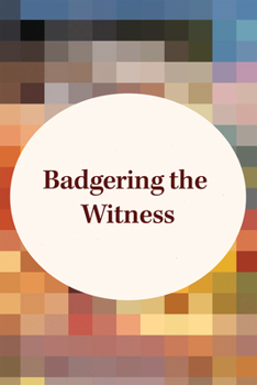 Paperback Badgering the Witness Book