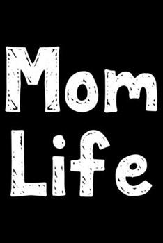 Paperback Mom life: Notebook (Journal, Diary) for moms who love sarcasm - 120 lined pages to write in Book