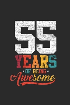 Paperback 55 Years Of Being Awesome: Blank Lined Notebook - Journal for Birthday Gift Idea and Anniversay Gift Idea Book