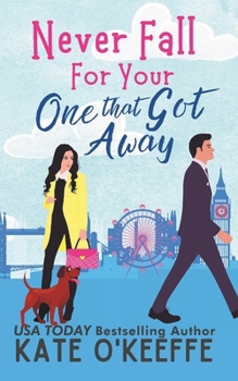 Paperback Never Fall for Your One that Got Away: A laugh-out-loud sweet romantic comedy Book