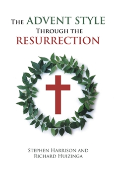 Paperback The Advent Style Through the Resurrection Book