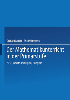 Paperback Der Mathematikunterricht in Der Primarstufe: Ziele - Inhalte, Prinzipien - Beispiele [German] Book