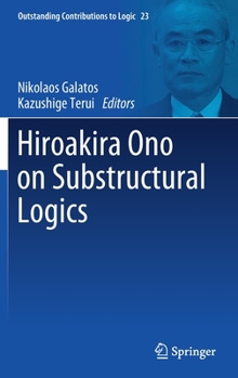 Hardcover Hiroakira Ono on Substructural Logics Book