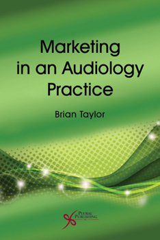 Paperback Marketing in an Audiology Practice Book