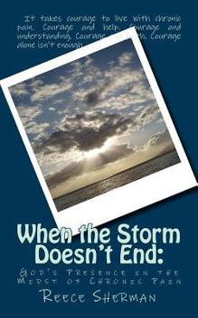 Paperback When the Storm Doesn't End: God's Presence in the Midst of Chronic Pain Book