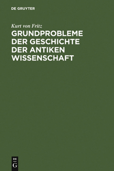 Hardcover Grundprobleme Der Geschichte Der Antiken Wissenschaft [German] Book