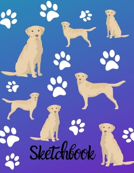 Paperback Sketchbook: Sketch Book 8.5 x 11 Blank Paper 100 Pages Notebook For Drawing Art Journal Yellow Labrador Retriever Dog Book