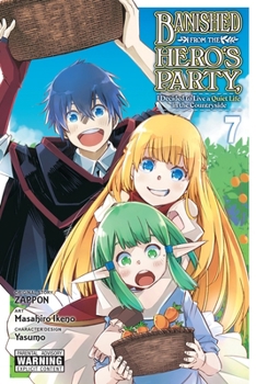 Paperback Banished from the Hero's Party, I Decided to Live a Quiet Life in the Countryside, Vol. 7 (Manga): Volume 7 Book