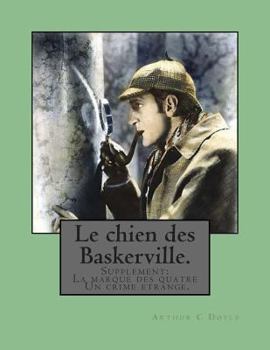 Paperback Le chien des Baskerville.: Supplement: La marque des quatre; Un crime etrange. [French] Book