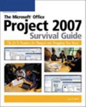 Paperback The Microsoft Project Survival Guide: The Go-To Resource for Stumped and Struggling New Users Book