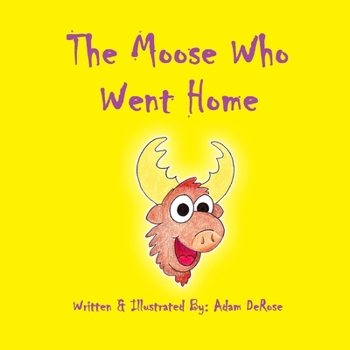 Paperback The Moose Who Went Home Book