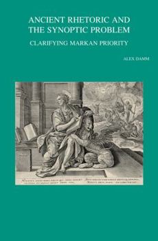 Paperback Ancient Rhetoric and the Synoptic Problem: Clarifying Markan Priority Book