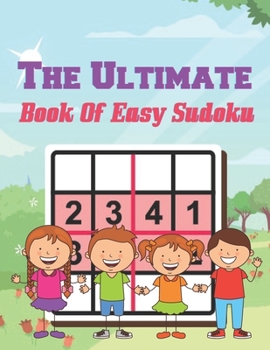 Paperback The Ultimate Book of Easy Sudoku: Brain Games Fun Sudoku for Children Includes Instructions and Solutions Book