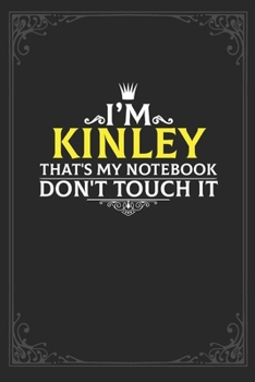 I'm Kinley that's my notebook don't touch it: Lined notebook / Journal Gift, 121 pages Soft Cover, Matte finish / best gift for Kinley