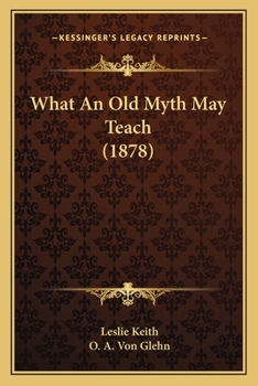 Paperback What An Old Myth May Teach (1878) Book