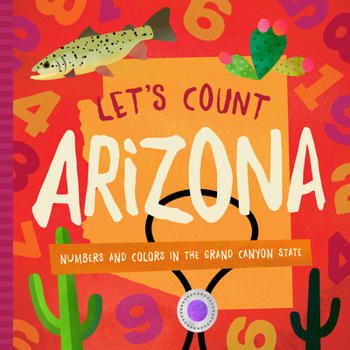 Board book Let's Count Arizona: Numbers and Colors in the Grand Canyon State Book