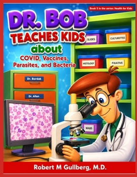 Paperback Dr. Bob Teaches Kids about COVID, Vaccines, Parasites, and Bacteria Book