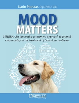 Paperback Mood Matters - MHERA: An innovative assessment approach to animal emotionality in the treatment of behaviour problems Book
