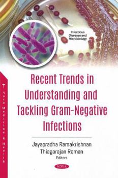 Paperback Recent Trends in Understanding and Tackling Gram-Negative Infections Book