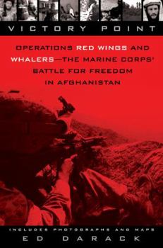 Hardcover Victory Point: Operations Red Wings and Whalers - The Marine Corps' Battle for Freedom in Afghanistan Book