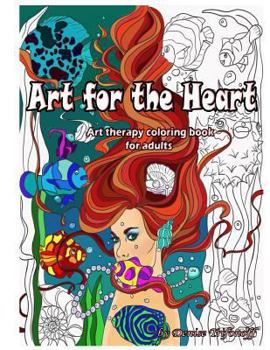 Paperback Art for the Heart: Art Therapy Coloring Book for Adults Book