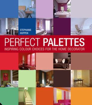 Hardcover Perfect Palettes: Inspirational Colour Schemes for the Home Decorator. by Stephanie Hoppen Book