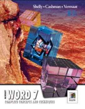 Paperback Microsoft Word 7 Complete Concepts and Techniques: Complete Concepts and Techniques (Shelly & Cashman Series) Book