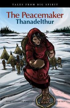 The Peacemaker: Thanadelthur - Book  of the Tales from Big Spirit