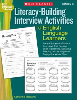 Paperback Literacy-Building Interview Activities for English Language Learners, Grades 2-5: Instant Student-To-Student Interviews That Develop Skills in Listeni Book