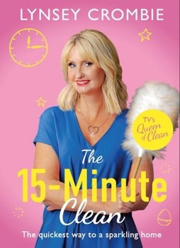 Hardcover The 15-Minute Clean: The Quickest Way to a Sparkling Home Book