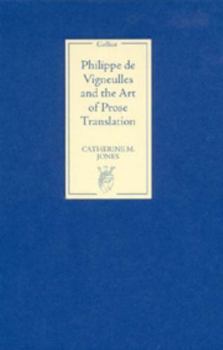 Hardcover Philippe de Vigneulles and the Art of Prose Translation Book