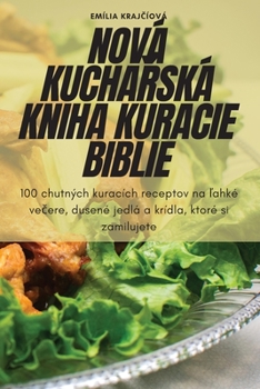 Paperback Nová KuchaŘská Kniha Kuracie Biblie [Slovak] Book